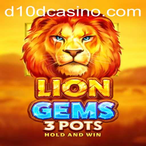 Discover the Thrilling World of LionGems3pots at D10D Casino