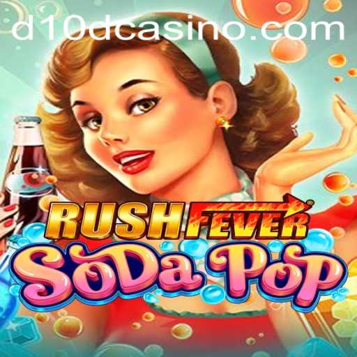 Discover the Thrill of RushFeverSodaPop in the D10D Casino Scene
